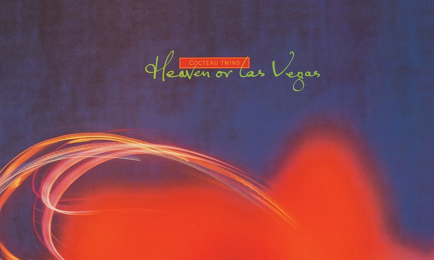 Cocteau Twins - Heaven or Las Vegas